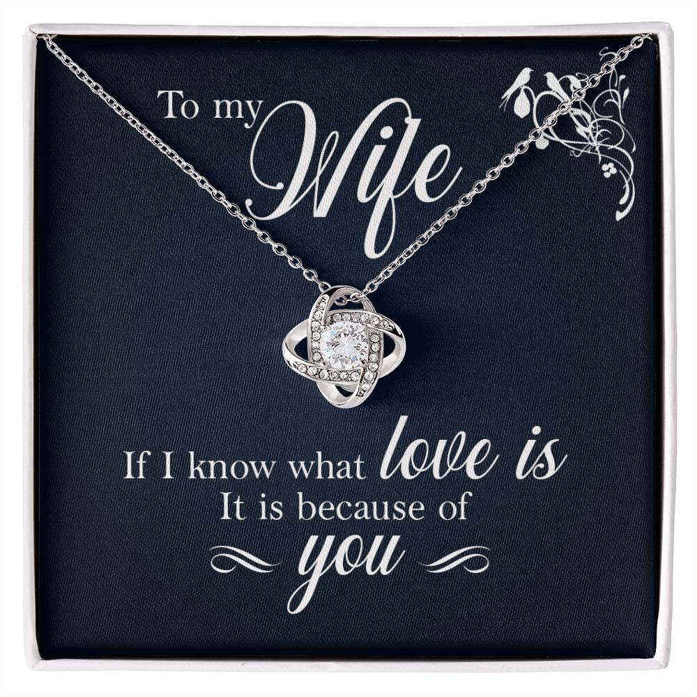 Wife, If I Know What Love is Love Knot Necklace