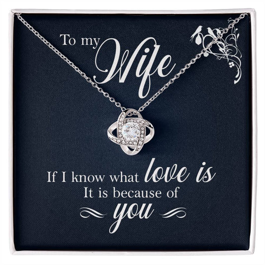 Wife, If I Know What Love is Love Knot Necklace