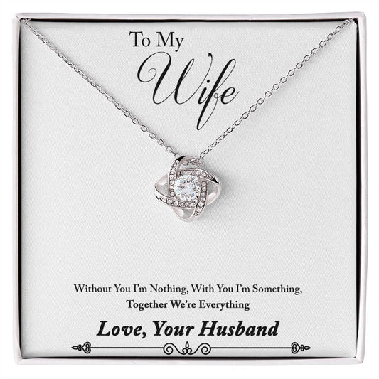 To My Wife - Without You I'm Nothing Love Knot Necklace