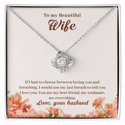 To My Wife, If I Had to Choose Love Knot Necklace