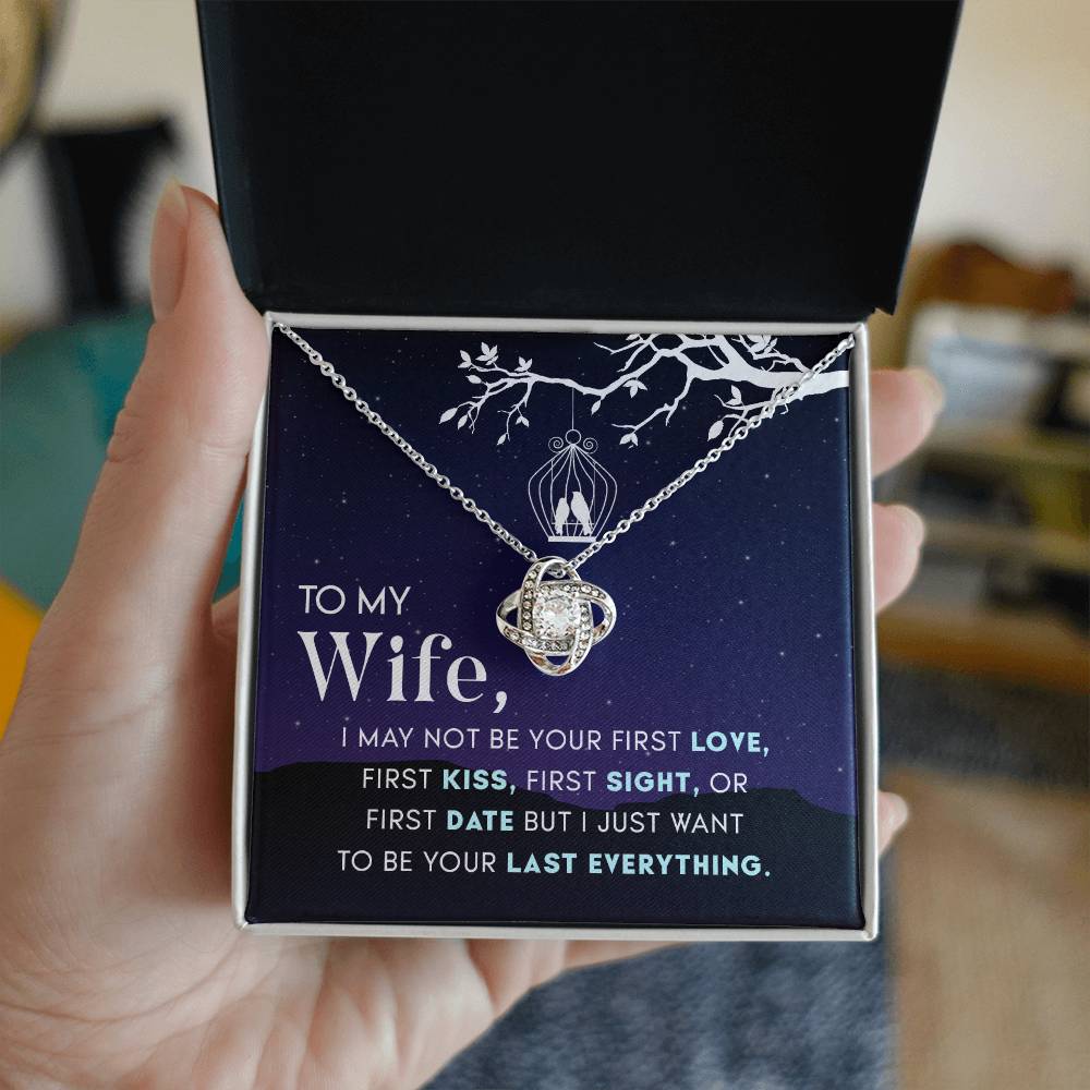 To My Wife - I May Not Be Your First Love Love Knot Necklace