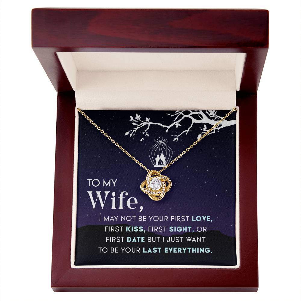 To My Wife - I May Not Be Your First Love Love Knot Necklace