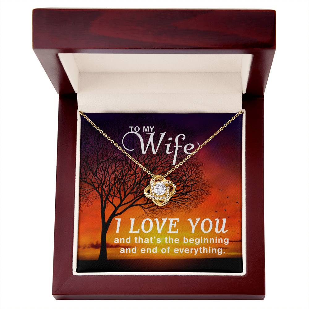 To My Wife - I Love You, Begining and End Love Knot Necklace