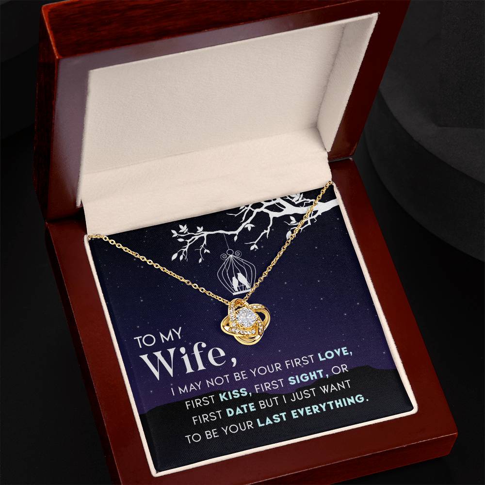 To My Wife - I May Not Be Your First Love Love Knot Necklace