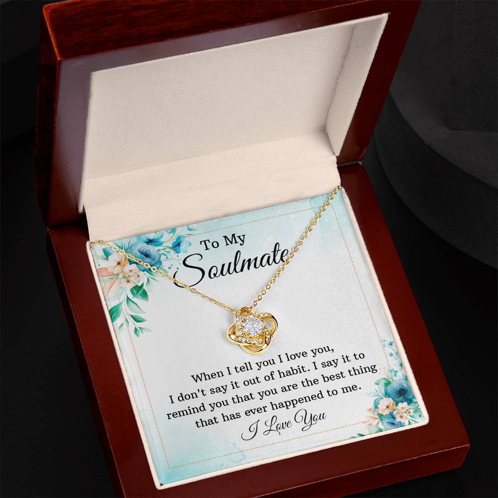 To My Soulmate - When I Tell You I Love You Love Knot Necklace