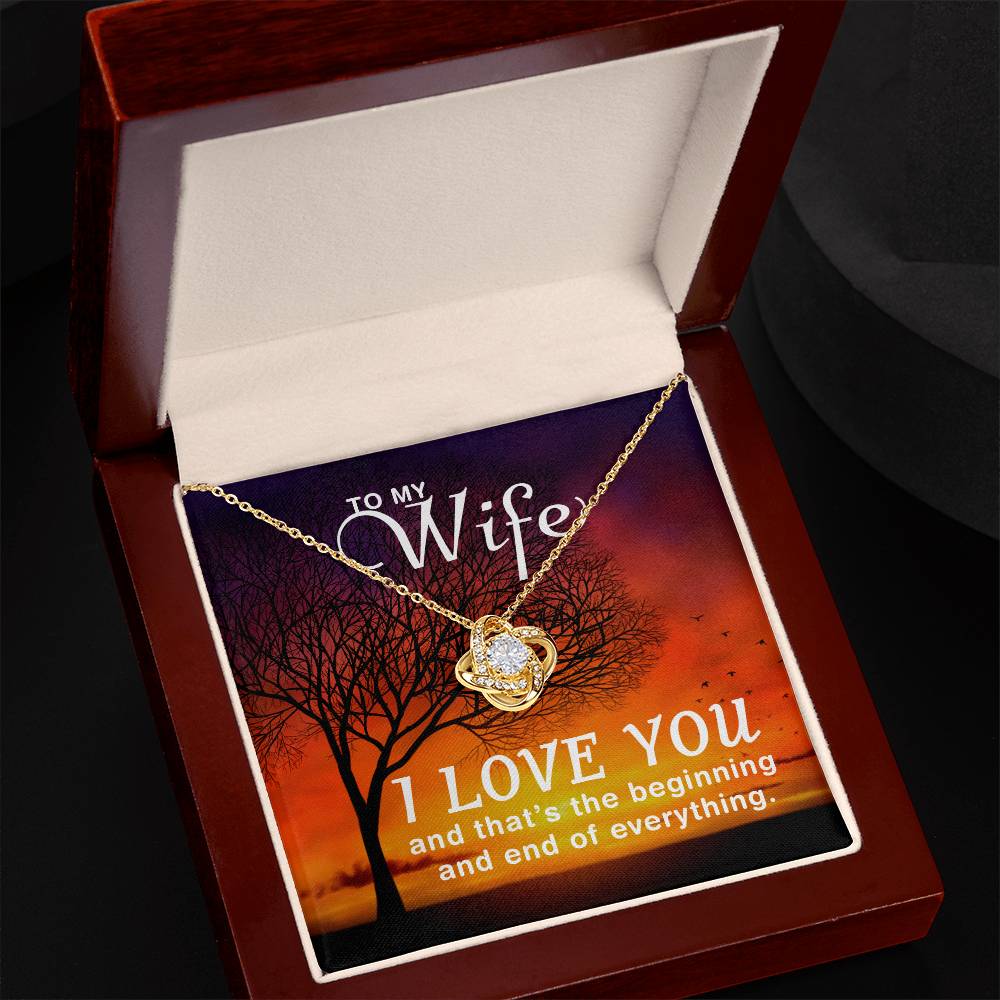 To My Wife - I Love You, Begining and End Love Knot Necklace