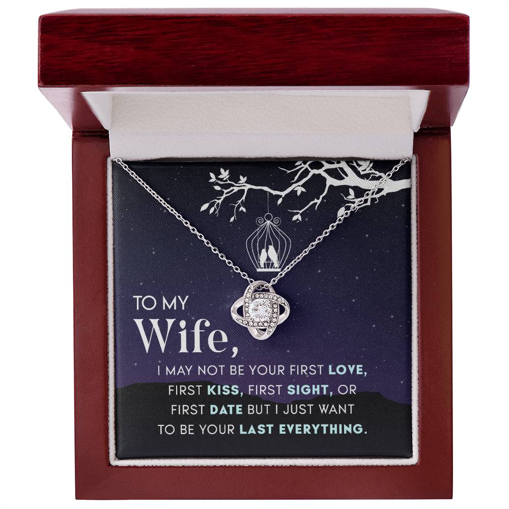 To My Wife - I May Not Be Your First Love Love Knot Necklace