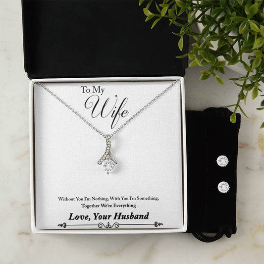 To My Wife - Without You I'm Nothing - Alluring Beauty Necklace and Earring Set