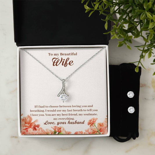 To My Wife, If I Had to Choose - Alluring Beauty Necklace and Earring Set