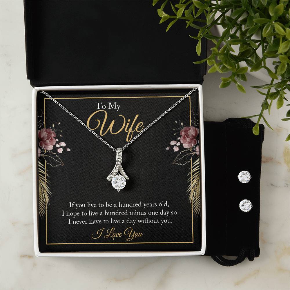 To My Wife, If You Live to be a Hundred Years Old - Alluring Beauty Necklace and Earring Set