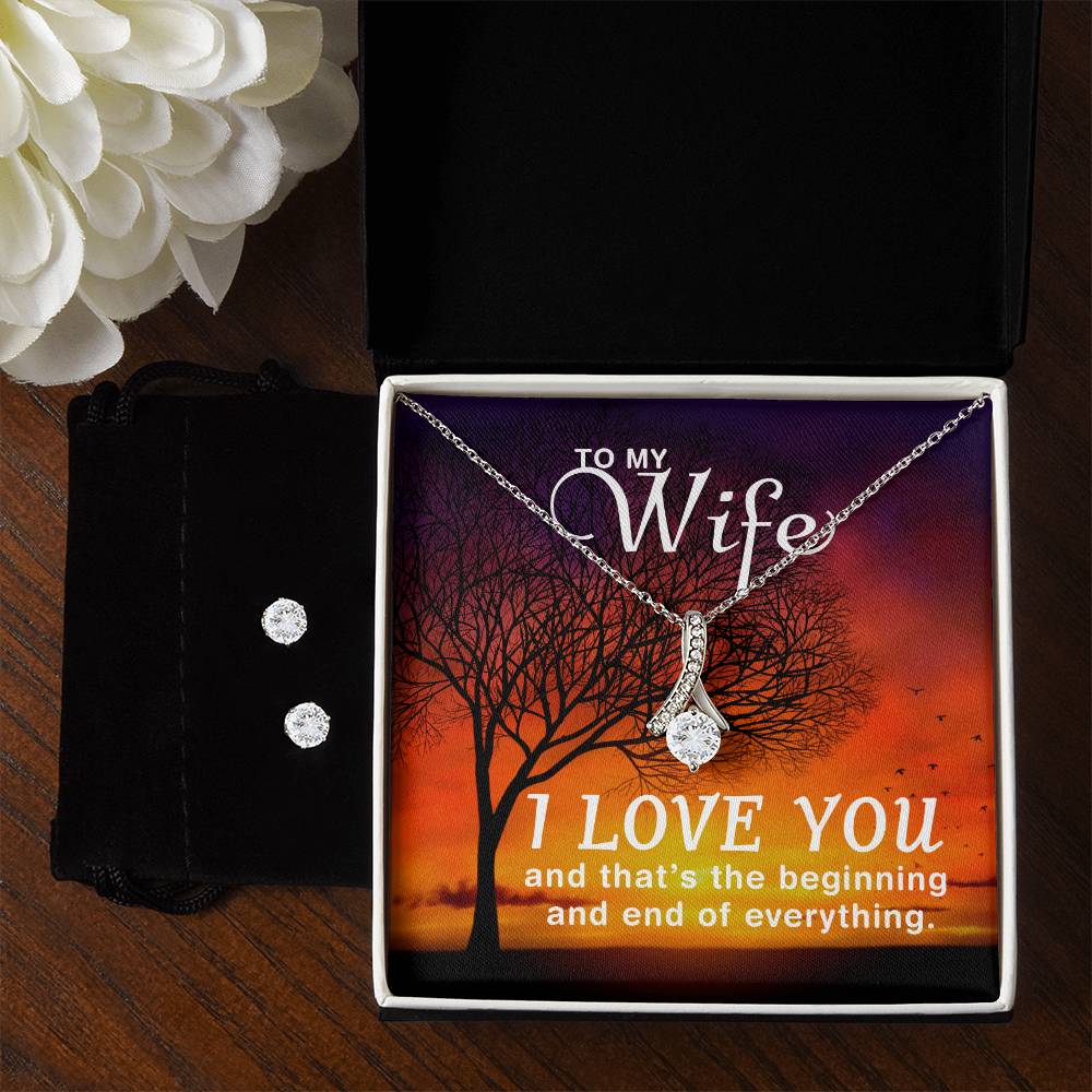 To My Wife - I Love You, Begining and End - Alluring Beauty Necklace and Earring Set