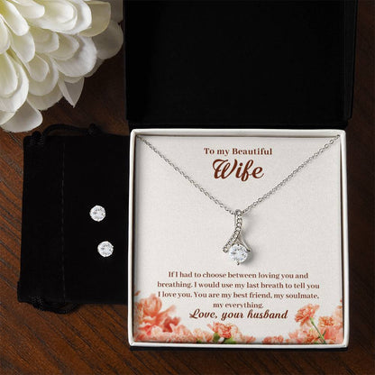 To My Wife, If I Had to Choose - Alluring Beauty Necklace and Earring Set