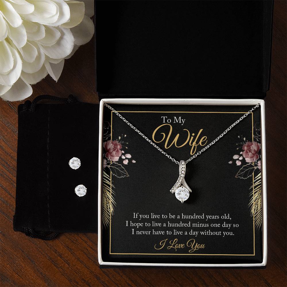 To My Wife, If You Live to be a Hundred Years Old - Alluring Beauty Necklace and Earring Set