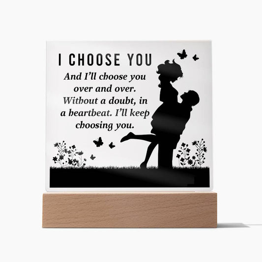 Acrylic Square Design_ Love- I Choose You, for Soulmate, Wife -  LED Base Available