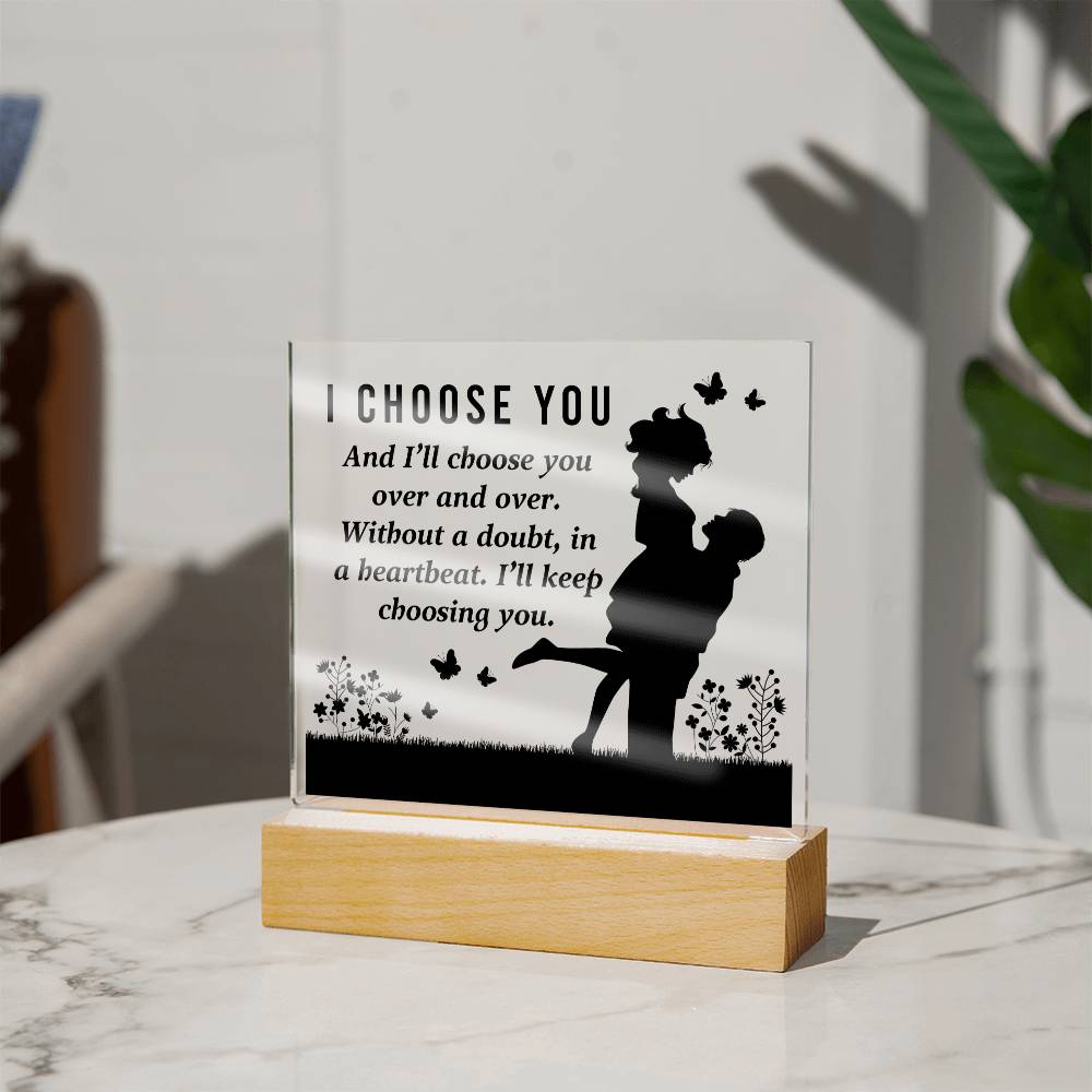 Acrylic Square Design_ Love- I Choose You, for Soulmate, Wife -  LED Base Available