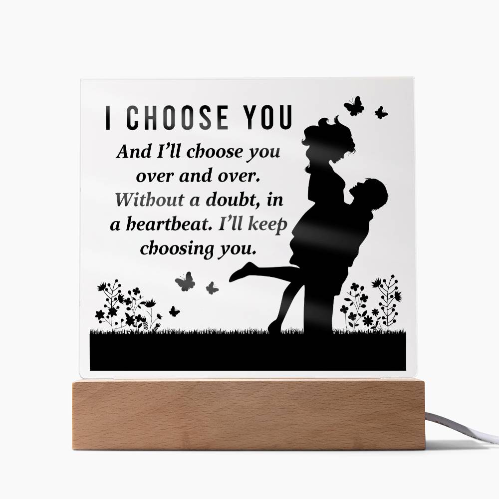 Acrylic Square Design_ Love- I Choose You, for Soulmate, Wife -  LED Base Available