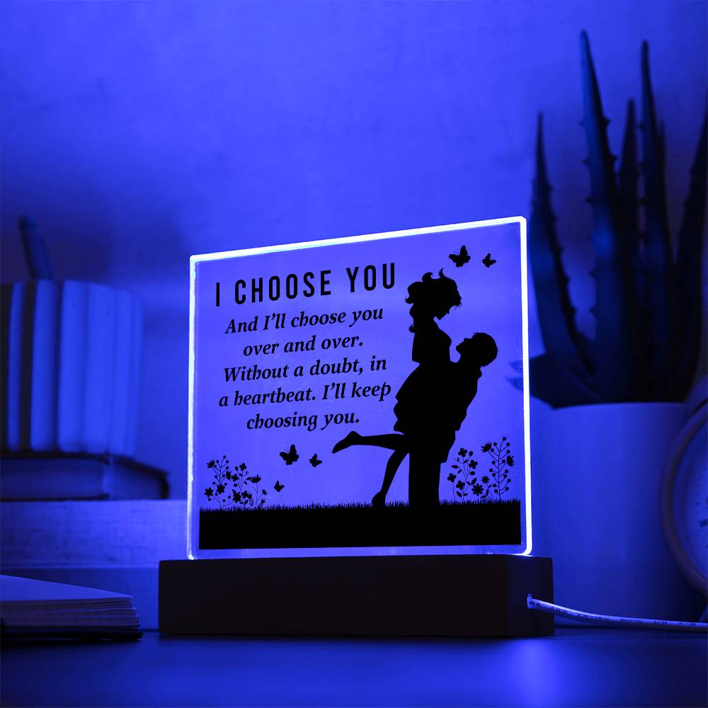 Acrylic Square Design_ Love- I Choose You, for Soulmate, Wife -  LED Base Available